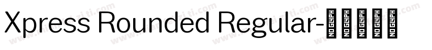 Xpress Rounded Regular字体转换